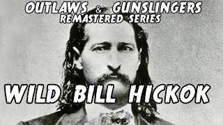 Outlaws & Gunslingers | Ep. 159 | Remastered | Wild Bill Hickok