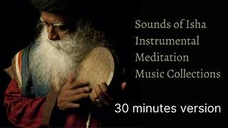 30 minutes - Sounds of Isha | Instrumental | Meditative Over Sadhguru's Presence