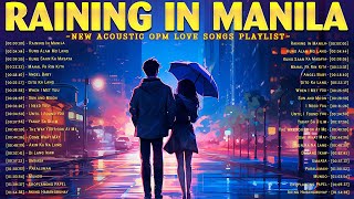 Raining In Manila 🍀 Greatest OPM Acoustic Songs Cover 2024 🍀 Best Tagalog Love Songs Collection