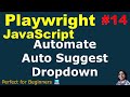 Playwright with JavaScript #14 | Auto Suggest Dropdown Automation | With Practical Demo
