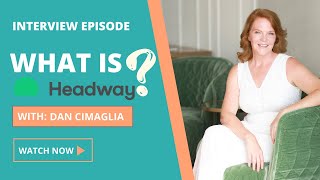 Interview with Dan Cimaglia from Headway.