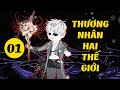 Thương Nhân Hai Thế Giới │ Tập 1 │ Đậu Đậu Vietsub