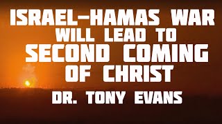 Israel Wars Will Lead to Second Coming of Christ| Tony Evans WW3 End Times Bible Prophecy