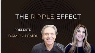Damon Lembi: The Ripple Effect with Alexa DePaolo