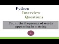 INTERVIEW QUESTION - Count the frequency of words appearing in a string Using Python