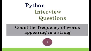 INTERVIEW QUESTION - Count the frequency of words appearing in a string Using Python