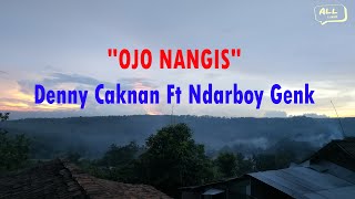 Ojo Nangis || Denny Caknan Ft Ndarboy Genk (Lirik Vidio)