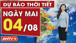 Dự báo thời tiết ngày mai 4/8: Bắc Bộ mưa;  Nam Bộ mưa to lúc chiều tối | ANTV