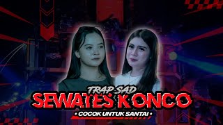 DJ TRAP SAD SEWATES KONCO || WEJANGAN MENGSAD || COCOK UNTUK SANTAI || REMIX BY WNZ PRODUCTION