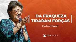 DA FRAQUEZA TIRARAM FORÇAS // Dra. Sarah Hayashi