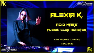 ALEXIA K. @ ACID WARS, Fusion Club Münster 12.3.2K22