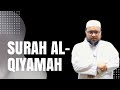 Surah Al-Qiyamah | Ustaz Rahmat Jumat | 29 April 2022