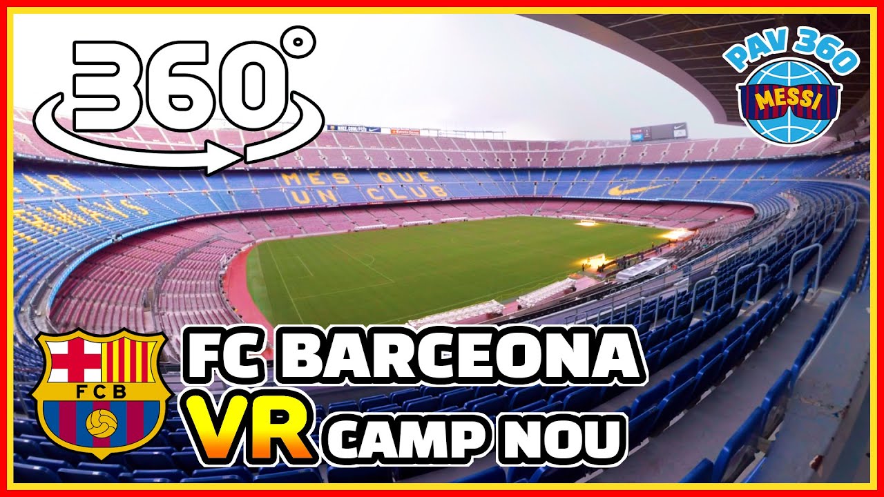 FC Barcelona CAMP NOU VR Tour: Must Visit Bucket List in Spain [El Clasico messi] (360 vr tourism)