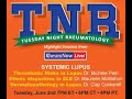 Tuesday Nite Rheumatology - SLE Highlights from RNL 2021