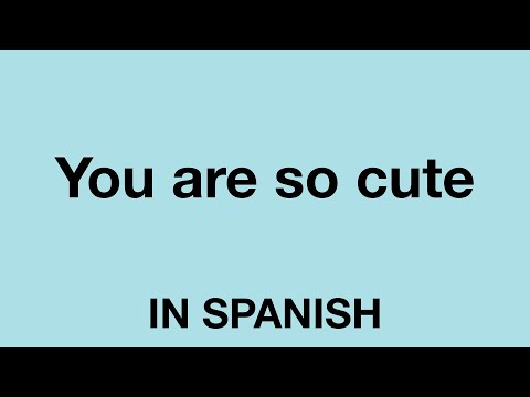 How do you say a boy is cute in Spanish?