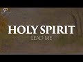 Holy Spirit, Lead Me: 3 Hour Piano Worship for Prayer & Meditation