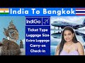 India To Bangkok IndiGo Flight: Luggage Allowance, Ticket Type, Luggage Size, Check-In + Carry-On…