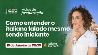 Como entender o italiano falado mesmo sendo iniciante | Preparação - Aula 5