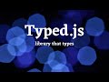 How to Use Typed.js || Awesome Animated Typing