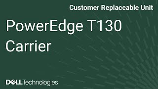 PowerEdge T130: Remove/Install Hard Drives and Carrier