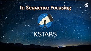 KStars / Ekos In Sequence Focusing