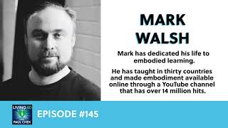 Episode 145 — Mark Walsh: Are You Embodied?