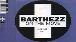 Barthezz - On The Move (Joako Blake Remix)