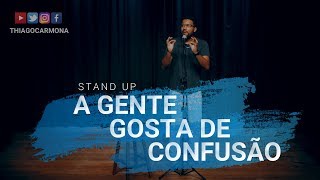 A GENTE GOSTA MESMO É DA CONFUSÃO - Thiago Carmona Comédia Stand Up