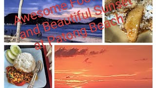 Delicious Food and Beautiful Sunset at Patong Beach....Watch the best ever Sunset Views.