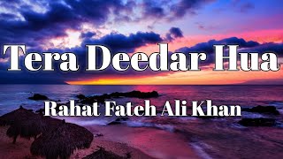 Tera Deedar Hua(lyrics) Rahat fateh Ali Khan