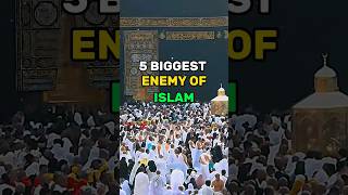 TOP 5 BIGGEST ENEMY OF ISLAM ✨🕋☪️ #shorts #islam