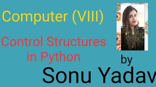Computer(VIII) Ch- Control Structures in Python