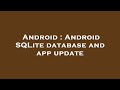 Android : Android SQLite database and app update