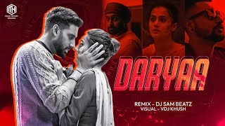 Daryaa (Remix) Dj Sam Beatz X Vdj Khush | Manmarziyaan | Amit Trivedi, Shellee | Vicky K , Taapsee P
