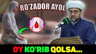 Ro'zador ayol oy ko'rib qolsa... °Muftiy |nuriddin hoji domla