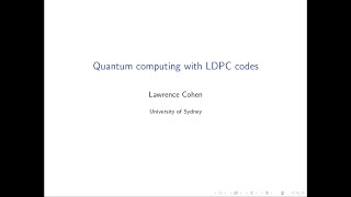 Quantum computing with LDPC codes - Larry Cohen