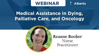 In Conversation With Reanne Booker: Medical Assistance in Dying, Palliative Care, and Oncology
