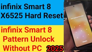 How To Infinix Smart 8 X6525 Hard Reset password | Infinix Smart 8 x6525 password pattern unlock