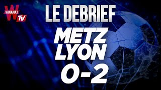 ⚽ Le Débrief : Metz 0–2 Lyon / FCM - OL (Football)