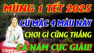 Mùng 1 Tết Nên Mặc Màu Gì Để Cả Năm 2025 May Mắn