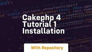 Cakephp 4 tutorial 1 installation