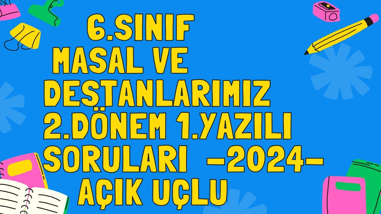 6. Sınıf Masal Ve Destanlarımız 2.Dönem 1. Yazılı Soruları Açık Uçlu ...