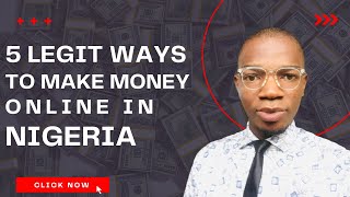5 LEGIT WAYS To Make Money Online In Nigeria || Make Money Online In Nigeria As A Student