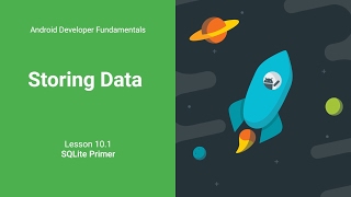 SQLite Primer (Android Development Fundamentals, Unit 4: Lesson 10.1)