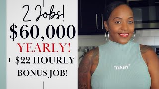 2 JOBS! ONE PAYS $22 HOURLY \u0026 HAS GREAT BENEFITS! + $60,000 YEARLY WORK FROM HOME JOB!