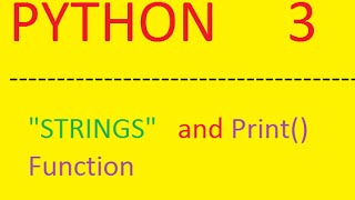 Python 3 Tutorial 2 :: STRINGS AND PRINT FUNCTION