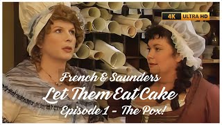 French & Saunders | Let Them Eat Cake | The Pox | S01E01 | BBC