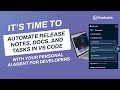 AI Tools Every Developer Needs in 2025 | Automate Release Notes, Docs, and Tasks in VS Code
