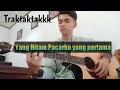 Traktaktakk - Yang hitam pacarku yang pertama - (HITAM PUTIH - Cozy Republic)