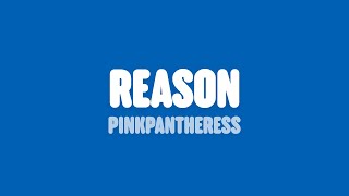 PinkPantheress - Reason (Lyrics)